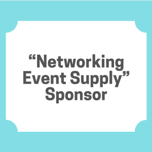“Networking Event Supply” Sponsor
